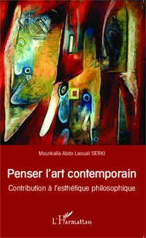 Penser l'art contemporain - Contribution à l'esthétique philosophique