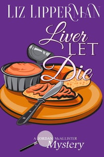 Liver Let Die - A Jordan Mcallister Mystery, #1