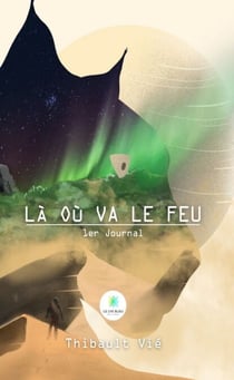 Là où va le feu - 1er Journal