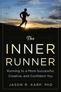 The Inner Runner - Running to a More Successful, Creative, and Confident You