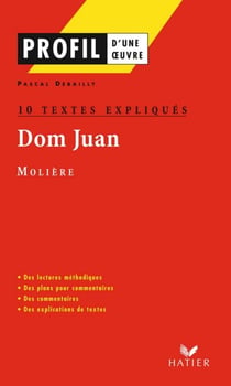 Profil - Molière : Dom Juan : 10 textes expliqués - analyse littéraire de l'oeuvre