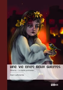 Une vie entre deux guerres - Mélania – La petite polonaise