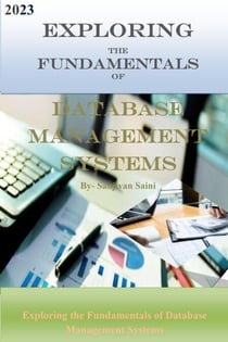 Exploring the Fundamentals of Database Management Systems - Business strategy books, #2