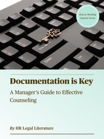 Documentation is Key: A Manager’s Guide to Effective Counseling - Keys to Working Smarter, #1