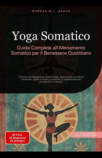 Yoga Somatico: Guida Completa all'Allenamento Somatico per il Benessere Quotidiano - Yoga (IT), #5