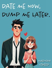 Date Me Now, Dump Me Later - Date Me Now, Dump Me Later, #1