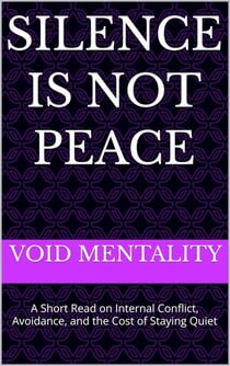 Silence Is Not Peace - The Void Mentality Series, #2