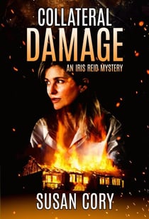 Collateral Damage - An Iris Reid Mystery, #4