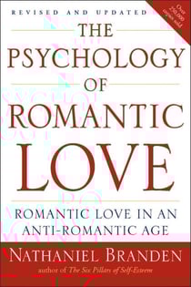 The Psychology of Romantic Love - Romantic Love in an Anti-Romantic Age