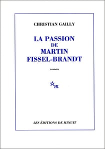 La Passion de Martin Fissel-Brandt