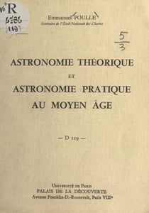 Astronomie théorique et astronomie pratique au Moyen Âge - Conférence donnée au Palais de la découverte le 3 juin 1967