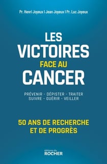Les victoires face au cancer - 50 ans de recherche et de progrès