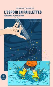 L’espoir en paillettes - Témoignage d’un trajet PMA