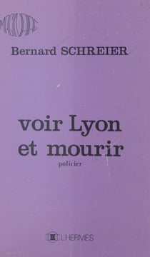 Voir Lyon et mourir