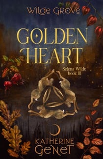 Golden Heart - Wilde Grove Series 2: Selena Wilde, #3