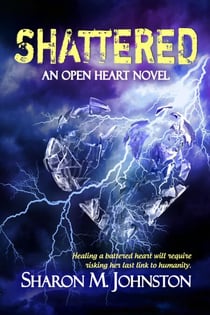 Shattered - An Open Heart Novel, #2