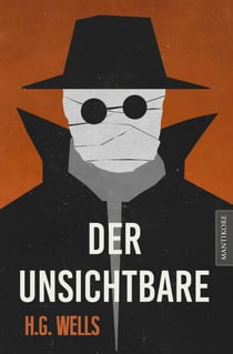 Der Unsichtbare - Ein SciFi Klassiker von H.G. Wells