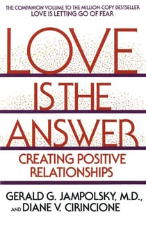 Love Is the Answer - Creating Postive Relationships
