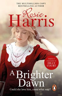 A Brighter Dawn - A thought-provoking, mesmerising and moving saga set in Cardiff from much-loved and bestselling author Rosie Harris