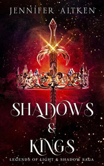 Shadows & Kings - Legends of Light & Shadows Saga, #3