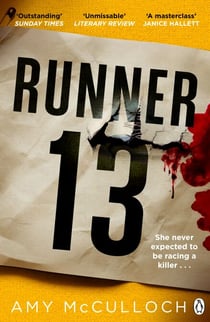Runner 13 - A Heart-Pounding ('Unmissable' - Literary Review) Psychological Thriller Set In A Deadly Ultramarathon Race