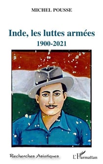Inde, les luttes armées - 1900-2021