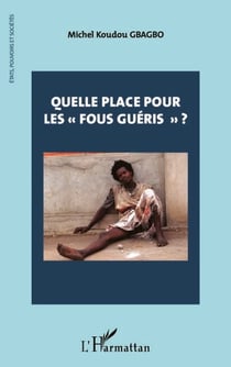 Quelle place pour les "fous guéris" ?