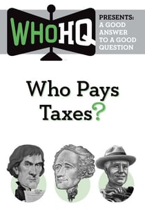 Who Pays Taxes? - A Good Answer to a Good Question