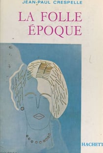 La folle époque - Des ballets russes au surréalisme
