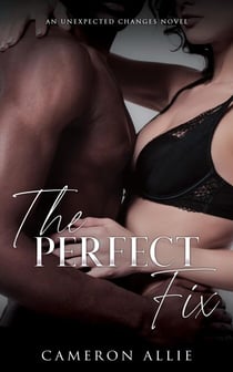 The Perfect Fix - Unexpected Changes, #3