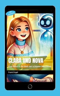 Clara und Nova - Eine Reise in die Welt der schlauen Maschinen
