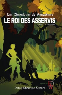 Les Chroniques de Rougeterre - Le roi des Asservis - Tome 2 - Felymée