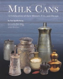 Milk Cans - A Celebration of Their History, Use, and Design