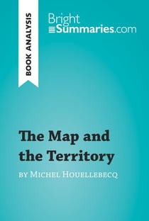 The Map and the Territory by Michel Houellebecq (Book Analysis) - Detailed Summary, Analysis and Reading Guide
