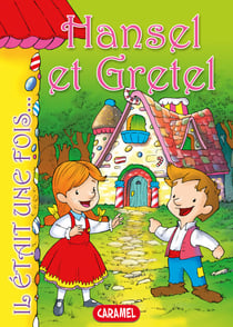 Hansel et Gretel - Contes et Histoires pour enfants