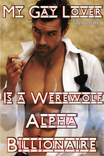 My Gay Lover Is A Werewolf Alpha Billionaire - Rathbone's Lover, #1