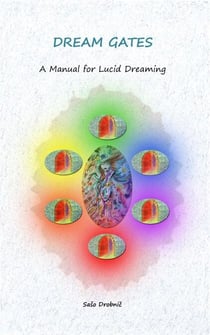 Dream Gates - A Manual for Lucid Dreaming