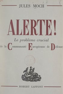 Alerte ! - Le problème crucial de la Communauté Européenne de Défense