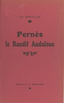 Pernès - Le célèbre bandit andalou