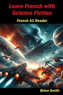 Learn French with Science Fiction - French Graded Readers, #5