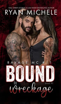 Bound by Wreckage (Ravage MC #11) (Bound #6)) - Ravage MC, #11