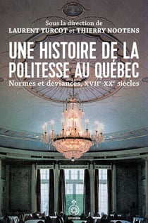 Une histoire de la politesse au Québec - Normes et déviances du XVIIe au XXe siècle