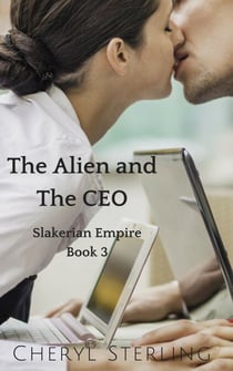 The Alien and the CEO - Slakerian Empire, #3