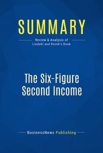 Summary: The Six-Figure Second Income - Review and Analysis of Lindahl and Rozek's Book
