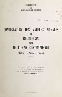 Contestation des valeurs morales et religieuses dans le roman contemporain (Malraux, Sartre, Camus) - Doctorat de 3e cycle de lettres françaises
