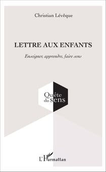 Lettre aux enfants - Enseigner, apprendre, faire sens