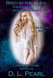Bred by the Alien: The Conception: Bred in Space Book 4 - The Bred in Space Series, #5