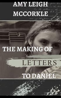 The Making of Letters to Daniel