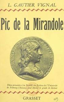 Pic de la Mirandole - Thèse présentée à la Faculté des lettres de l'université de Fribourg, Suisse, pour obtenir le grade de Docteur