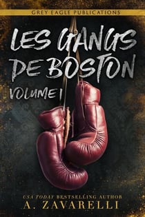 Les Gangs de Boston : Volume Un - Les Gangs de Boston, #1